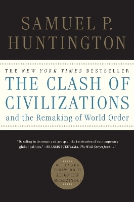 The Clash of Civilizations and the Remaking of World Order - Samuel P Huntington