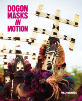 Dogon Masks in Motion - Polly Richards