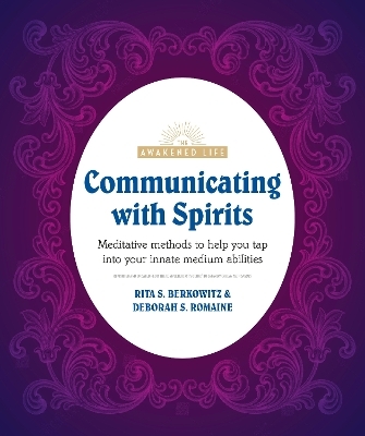 Communicating with Spirits - Rita Berkowitz, Deb Baker