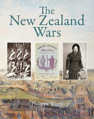 The New Zealand Wars - Philippa Werry