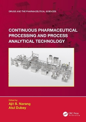 Continuous Pharmaceutical Processing and Process Analytical Technology - 