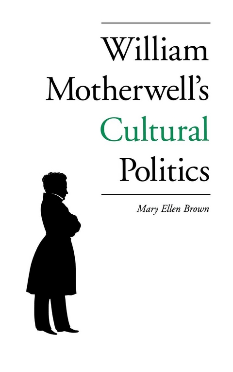 William Motherwell's Cultural Politics - Mary Ellen Brown