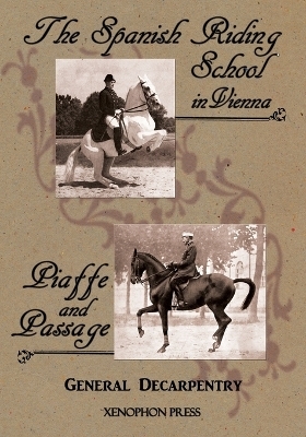 'Spanish Riding School' and 'Piaffe and Passage' by Decarpentry - General Albert Decarpentry