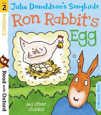 Read with Oxford: Stage 2: Julia Donaldson's Songbirds: Ron Rabbit's Egg and Other Stories - Julia Donaldson