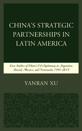 China's Strategic Partnerships in Latin America -  Yanran Xu