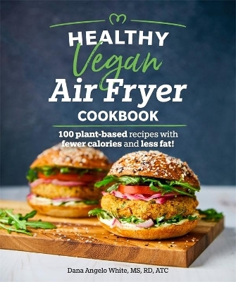 Healthy Vegan Air Fryer Cookbook - Dana Angelo White