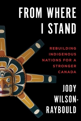From Where I Stand - Jody Wilson-Raybould