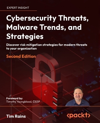 Cybersecurity Threats, Malware Trends, and Strategies - Tim Rains