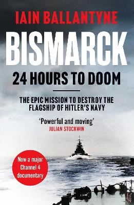Bismarck: 24 Hours to Doom - Iain Ballantyne