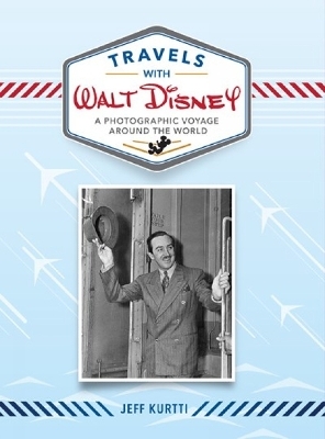 Travels with Walt Disney - Jeff Kurtti