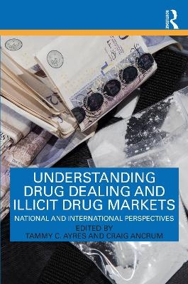 Understanding Drug Dealing and Illicit Drug Markets - 