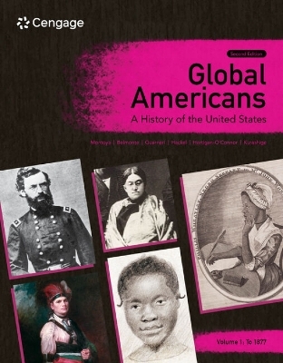 Global Americans: A History of the United States, Volume 1 - Laura Belmonte, Lon Kurashige, Carl J. Guarneri, Maria Montoya, Ellen Hartigan-O'Connor