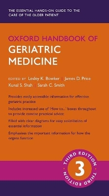 Oxford Handbook of Geriatric Medicine - Lesley K. Bowker, James D. Price, Kunal S. Shah, Sarah C. Smith