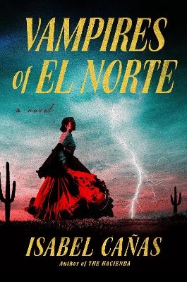 Vampires of El Norte - Isabel Canas