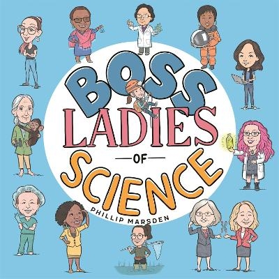 Boss Ladies of Science - Phillip Marsden