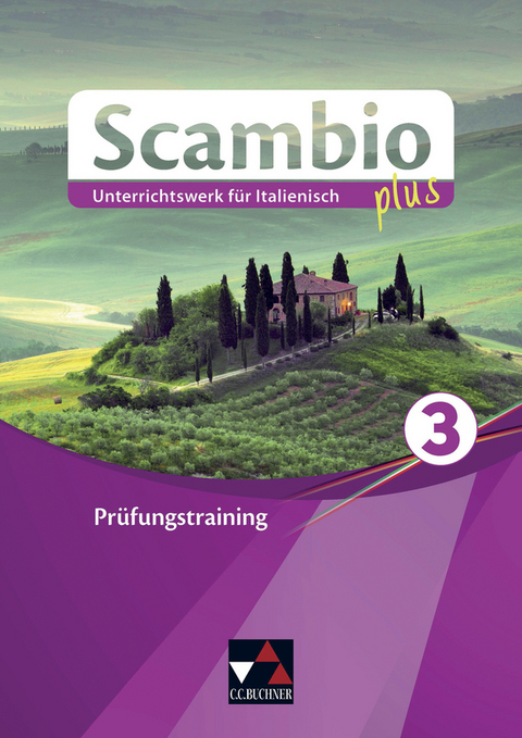 Scambio plus / Scambio plus Prüfungstraining 3 - Paola Bernabei, Verena Bernhofer, Anna Campagna, Maria-Lucia Di Miceli, Ingrid Ickler, Martin Stenzenberger