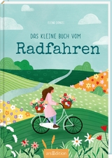 Das kleine Buch vom Radfahren - Elena Dangel