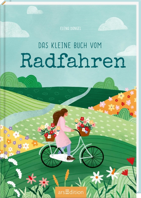 Das kleine Buch vom Radfahren - Elena Dangel