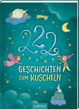 222 Geschichten zum Kuscheln - Sandra Grimm, Katharina E. Volk