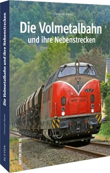 Die Volmetalbahn und ihre Nebenstrecken - Christoph Riedel