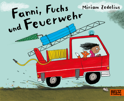 Fanni, Fuchs und Feuerwehr - Miriam Zedelius