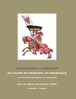 Die Chronik der Markgrafen von Brandenburg - Lutz Partenheimer; Moritz Niens
