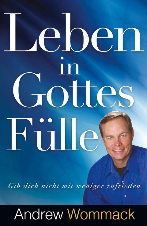 Leben in Gottes Fülle - Andrew Wommack