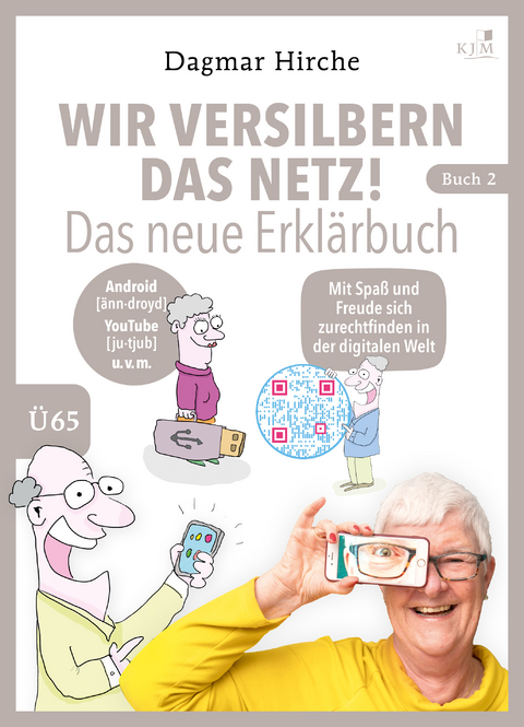 Wir versilbern das Netz! Das neue Erklärbuch. - Dagmar Hirche