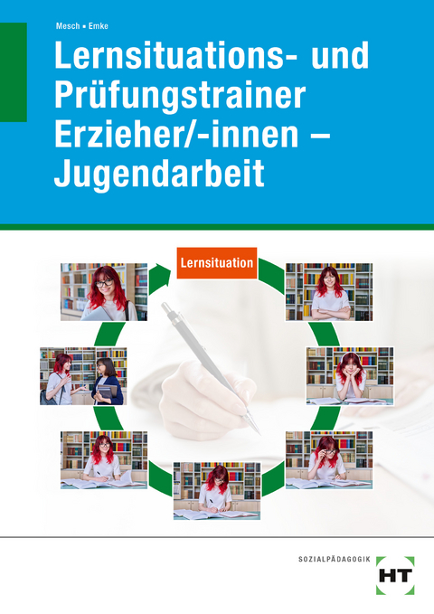 eBook inside: Buch und eBook Lernsituations- und Prüfungstrainer Erzieher/-innen - Jugendarbeit - Marcus Mesch, Rahel Emke