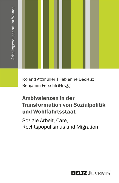 Ambivalenzen in der Transformation von Sozialpolitik und Wohlfahrtsstaat - 