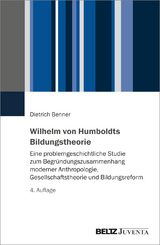 Wilhelm von Humboldts Bildungstheorie - Dietrich Benner
