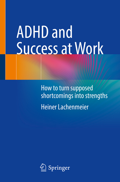ADHD and Success at Work - Heiner Lachenmeier