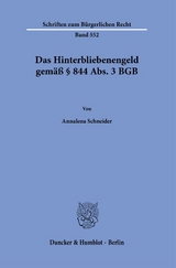 Das Hinterbliebenengeld gemäß § 844 Abs. 3 BGB. - Annalena Schneider