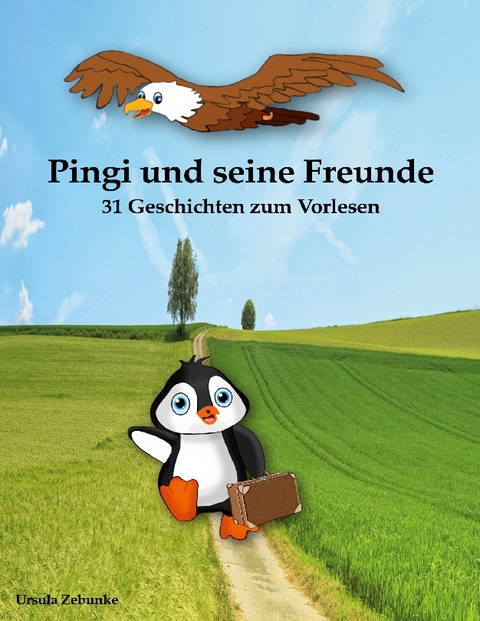 Pingi und seine Freunde - Ursula Zebunke