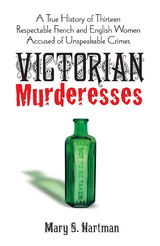 Victorian Murderesses -  Mary S. Hartman