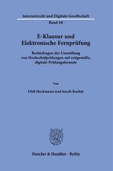 E-Klausur und Elektronische Fernprüfung. - Dirk Heckmann, Sarah Rachut