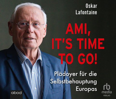 Ami, it’s time to go - Oskar Lafontaine