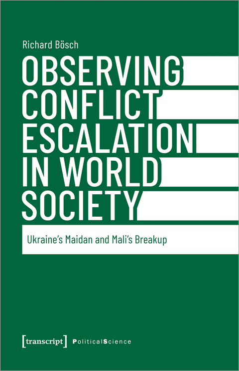 Observing Conflict Escalation in World Society - Richard Bösch