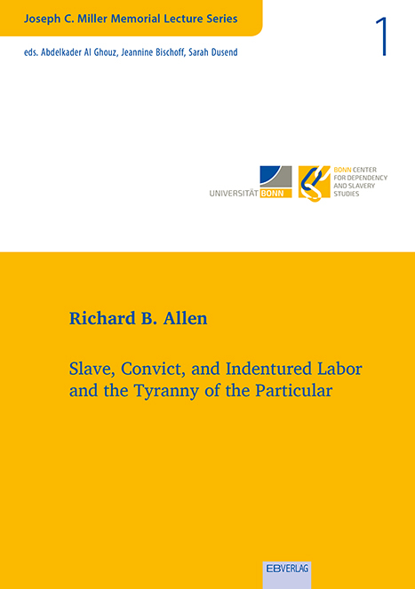 Slave, Convict, and Indentured Labor and the Tyranny of the Particular - Richard B. Allen