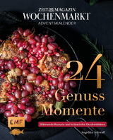 Adventskalender ZEIT magazin Wochenmarkt: 24 Genussmomente - Angelika Schwaff