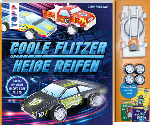 Coole Flitzer, heiße Reifen - Bastle dir deine Racing Cars selbst! - Gerd Peschke