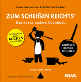 Zum Scheißen reichts – jetzt erst recht! - Rafael Bettschart, Franz Zwerschina