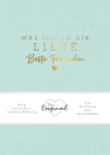 Was ich an dir liebe, beste Freundin - Reinwarth, Alexandra