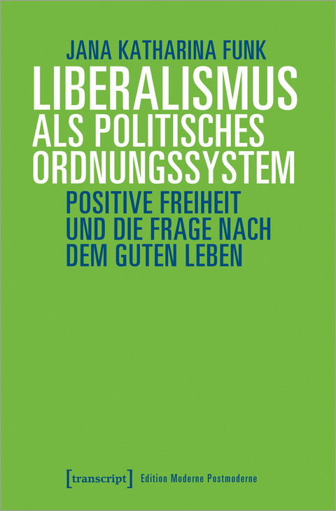Liberalismus als politisches Ordnungssystem - Jana Katharina Funk