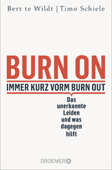 Burn On: Immer kurz vorm Burn Out - Bert te Wildt, Timo Schiele