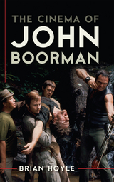 Cinema of John Boorman -  Brian Hoyle