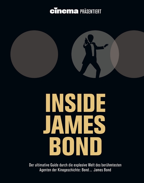 Cinema präsentiert: Inside James Bond - Philipp Schulze, Oliver Noelle, Volker Bleeck