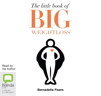 The Little Book of Big Weightloss - Bernadette Fisers