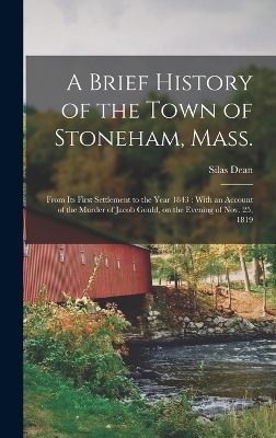 A Brief History of the Town of Stoneham, Mass. - Silas Dean