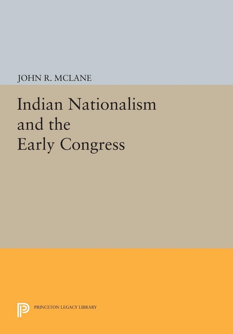 Indian Nationalism and the Early Congress - John R. McLane